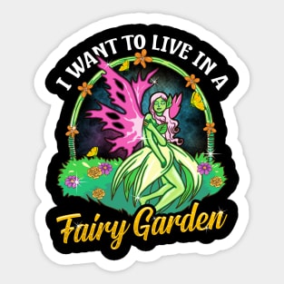 I Want To Live In A Fairy Garden Sticker